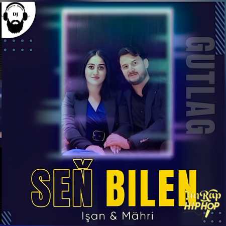 Señ Bilen (Işan&Mähri)